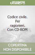 Codice civile. Per ragionieri. Con CD-ROM libro