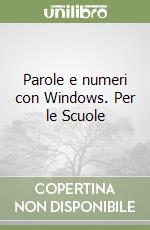 Parole e numeri con Windows. Per le Scuole (2) libro