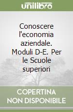 Conoscere l'economia aziendale. Moduli D-E. Per le Scuole superiori (2) libro