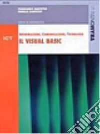 ICT. Il Visual Basic. Per le Scuole superiori libro
