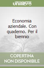 Economia aziendale. Con quaderno. Per il biennio (2) libro