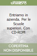 Entriamo in azienda. Per le Scuole superiori. Con CD-ROM (1) libro