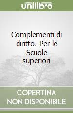 Complementi di diritto. Per le Scuole superiori libro