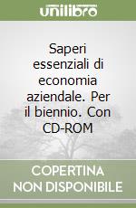 Saperi essenziali di economia aziendale. Per il biennio. Con CD-ROM (1) libro