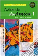 Azienda dinamica. Per gli Ist. tecnici. Con espansione online. Vol. 1 libro