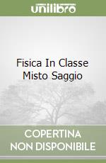 Fisica In Classe Misto Saggio libro