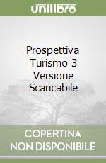 Prospettiva Turismo 3 Versione Scaricabile libro