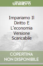Impariamo Il Diritto E L'economia Versione Scaricabile libro