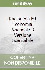Ragioneria Ed Economia Aziendale 3 Versione Scaricabile libro