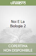 Noi E La Biologia 2 libro