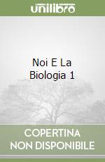 Noi E La Biologia 1 libro