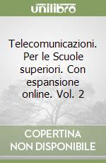 Telecomunicazioni. Per le Scuole superiori. Con espansione online. Vol. 2 libro