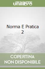Norma E Pratica 2 libro