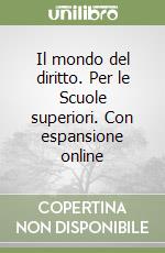 Il mondo del diritto. Per le Scuole superiori. Con espansione online libro