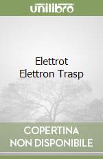 Elettrot Elettron Trasp libro