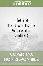 Elettrot Elettron Trasp Set (vol + Online) libro