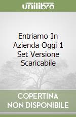 Entriamo In Azienda Oggi 1 Set Versione Scaricabile libro