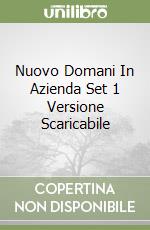 Nuovo Domani In Azienda Set 1 Versione Scaricabile libro