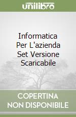 Informatica Per L'azienda Set Versione Scaricabile libro