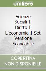 Scienze Sociali Il Diritto E L'economia 1 Set Versione Scaricabile libro