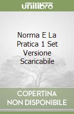 Norma E La Pratica 1 Set Versione Scaricabile libro