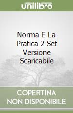 Norma E La Pratica 2 Set Versione Scaricabile libro