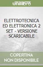 ELETTROTECNICA ED ELETTRONICA 2 SET - VERSIONE SCARICABILE