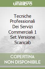 Tecniche Professionali Dei Servizi Commerciali 1 Set Versione Scaricab libro