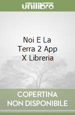 Noi E La Terra 2 App X Libreria libro