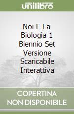Noi E La Biologia 1 Biennio Set Versione Scaricabile Interattiva libro
