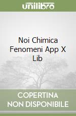Noi Chimica Fenomeni App X Lib libro