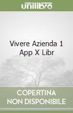 Vivere Azienda 1 App X Libr libro