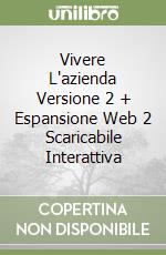 Vivere L'azienda Versione 2 + Espansione Web 2 Scaricabile Interattiva libro