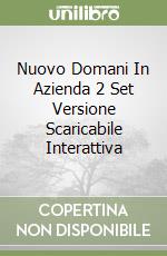 Nuovo Domani In Azienda 2 Set Versione Scaricabile Interattiva libro