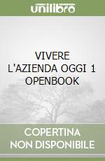 VIVERE L'AZIENDA OGGI 1  OPENBOOK libro