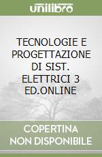 TECNOLOGIE E PROGETTAZIONE DI SIST. ELETTRICI 3 ED.ONLINE libro