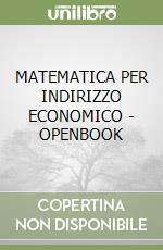 MATEMATICA PER INDIRIZZO ECONOMICO - OPENBOOK libro