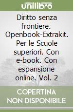 Diritto senza frontiere. Openbook-Extrakit. Per le Scuole superiori. Con e-book. Con espansione online. Vol. 2 libro