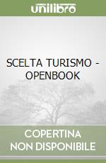 SCELTA TURISMO - OPENBOOK libro