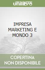 IMPRESA MARKETING E MONDO 3 libro