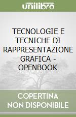 TECNOLOGIE E TECNICHE DI RAPPRESENTAZIONE GRAFICA - OPENBOOK libro