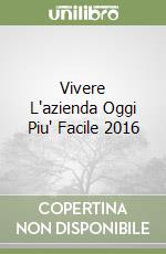 Vivere L'azienda Oggi Piu' Facile 2016