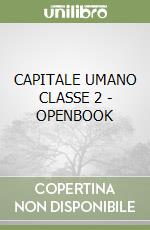 CAPITALE UMANO CLASSE 2 - OPENBOOK libro