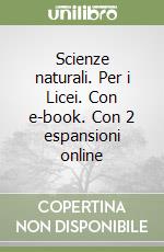 Scienze naturali. Per i Licei. Con e-book. Con 2 espansioni online libro