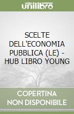SCELTE DELL'ECONOMIA PUBBLICA (LE) -  HUB LIBRO YOUNG