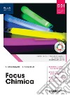 Focus chimica. (Adozione tipo B). Per le Scuole superiori. Con ebook. Con espansione online libro