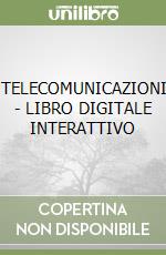 TELECOMUNICAZIONI - LIBRO DIGITALE INTERATTIVO