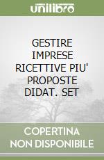 GESTIRE IMPRESE RICETTIVE PIU' PROPOSTE DIDAT. SET libro