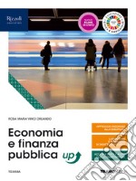 Economia e finanza pubblica up. Per le Scuole superiori. Con e-book. Con espansione online libro