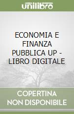 ECONOMIA E FINANZA PUBBLICA UP -  LIBRO DIGITALE libro